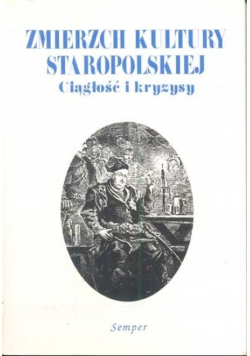 Zmierzch kultury staropolskiej ciągłość i kryzysy