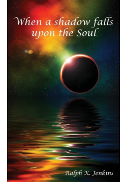 When a shadow falls upon the Soul