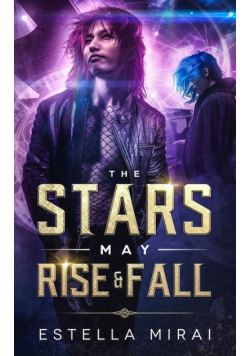 The Stars May Rise and Fall