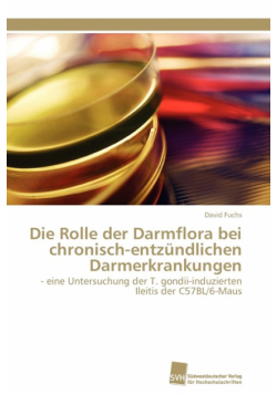 Die Rolle der Darmflora bei chronisch-entzündlichen Darmerkrankungen