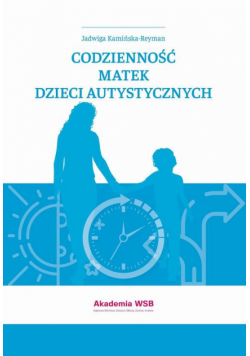 Codzienność matek dzieci autystycznych