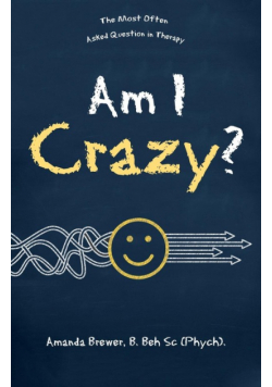 Am I Crazy?