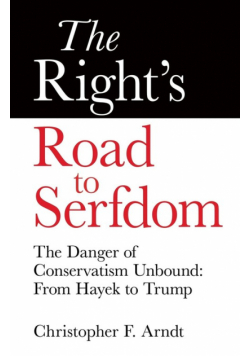 The Right's Road to Serfdom