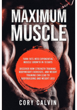 Muscle Building - Maximum Muscle