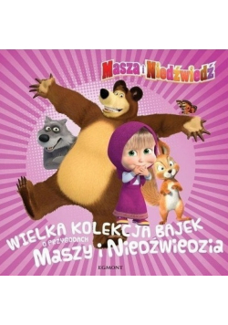 Masza i Niedźwiedź Wielka kolekcja bajek o przygodach Maszy i Niedźwiedzia