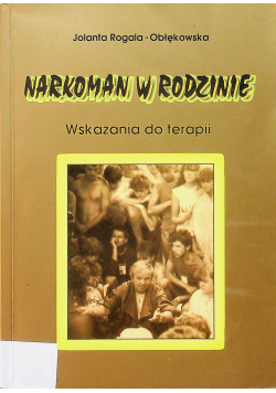 Narkoman w rodzinie Wskazania do terapii