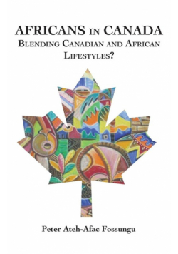 Africans in Canada. Blending Canadian and African Lifestyles?