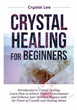 Crystal Healing for Beginners