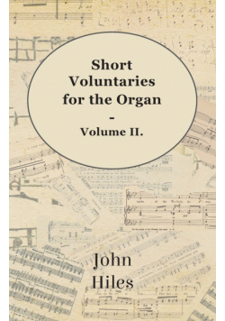 Short Voluntaries for the Organ - Volume II.