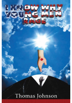 I Know Why Young Men Rage