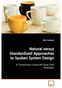 Natural versus Standardized Approaches to Spoken System Design