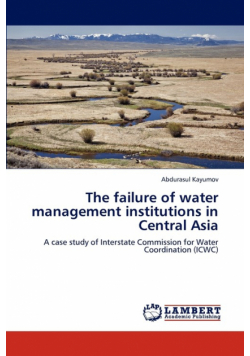 The failure of water management institutions in Central Asia