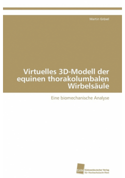 Virtuelles 3D-Modell der equinen thorakolumbalen Wirbelsäule