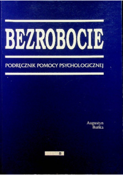 Bezrobocie podręcznik pomocy psychologicznej