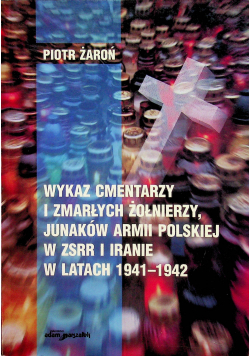 Wykaz cmentarzy i zmarłych żołnierzy junaków armii polskiej w ZSRR i Iranie w latach 1941 1942