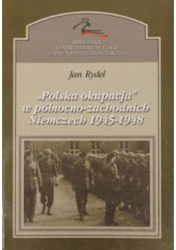 Polska okupacja w północno-zachodnich Niemczech 1945-1948