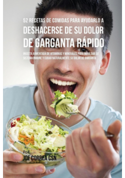 52 Recetas De Comidas Para Ayudarlo a Deshacerse De Su Dolor De Garganta Rápido
