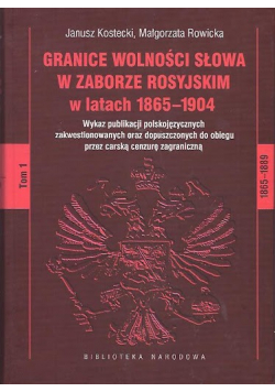 Granice wolności słowa w zaborze rosyjskim w latach 1865 - 1904 tom 1