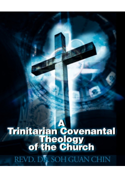 A Trinitarian Covenantal Theology of the Church