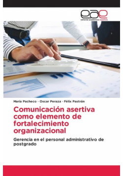 Comunicación asertiva como elemento de fortalecimiento organizacional