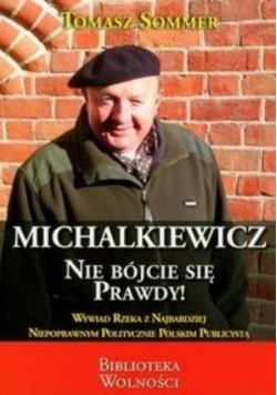 Michalkiewicz Nie bójcie się prawdy dedykacja autora