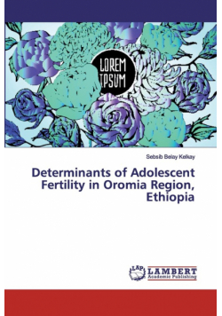 Determinants of Adolescent Fertility in Oromia Region, Ethiopia