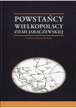 Powstańcy Wielkopolscy Ziemi Jaraczewskiej autograf autora