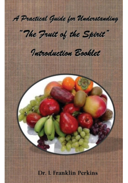 A Practical Guide for Understanding the Fruit of the Spirit