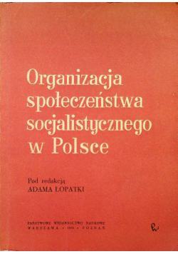 Organizacja społeczeństwa socjalistycznego w Polsce