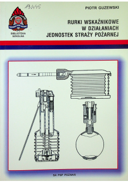 Rurki wskaźnikowe w działaniach jednostek straży pożarnej
