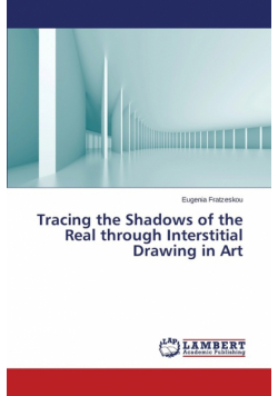 Tracing the Shadows of the Real through Interstitial Drawing in Art