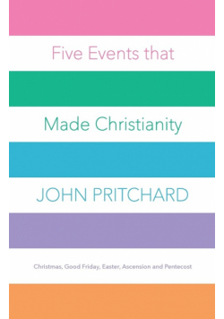 Five Events that Made Christianity