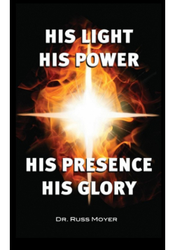 His Light, His Power, His Presence, His Glory