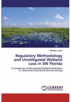 Regulatory Methodology and Unmitigated Wetland Loss in SW Florida