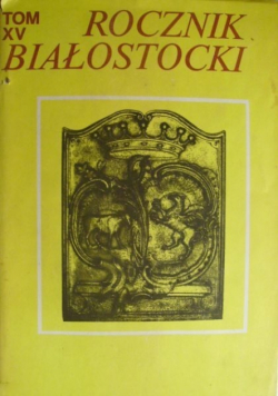 Rocznik białostocki Tom XV
