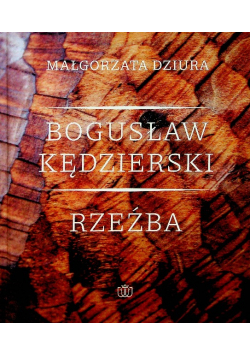 Bogusław Kędzierski Rzeźba