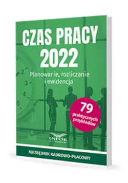 Czas Pracy 2022 Planowanie , rozliczanie i ewidencja