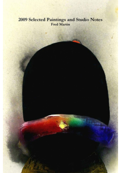 2009 Selected Paintings and Studio Notes