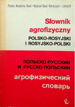 Słownik agrofizyczny polsko rosyjski i rosyjsko polski