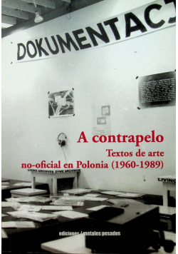A Contrapelo Textos de arte no oficial en Polonia