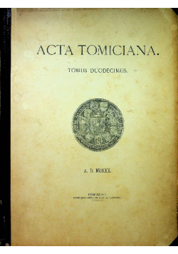 Acta Tomiciana Tomus Duodecimus 1906 r.