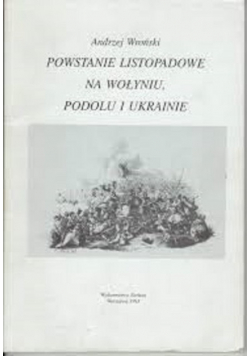 Powstanie Listopadowe Na Wołyniu Podolu i Ukrainie