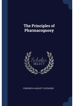 The Principles of Pharmacognosy