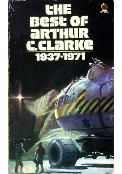 The best of Arthur C Clarke 1937 1971