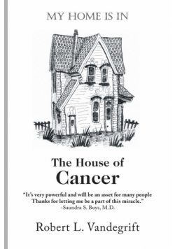 My Home Is In The House Of Cancer
