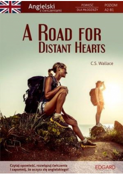 Angielski z ćwiczeniami. A Road for Distant Hearts
