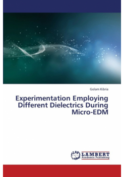 Experimentation Employing Different Dielectrics During Micro-Edm