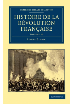 Histoire de La Revolution Francaise - Volume 10