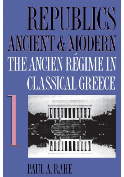 Republics Ancient and Modern, Volume I