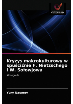 Kryzys makrokulturowy w spuściźnie F. Nietzschego i W. Sołowjowa